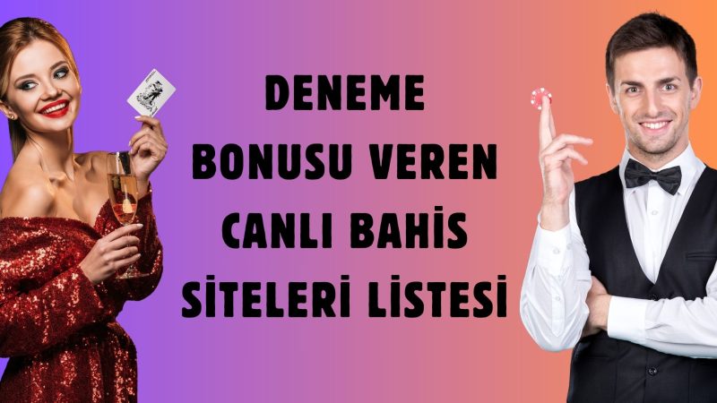 Deneme Bonusu Veren Canlı Bahis Siteleri