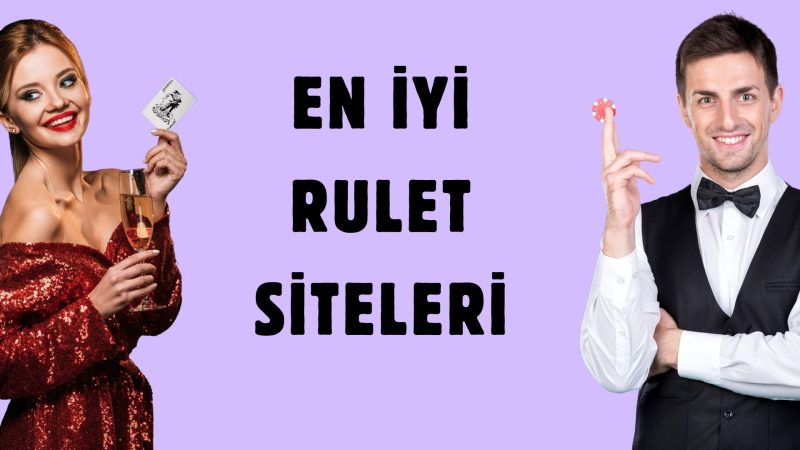 En iyi Rulet Siteleri