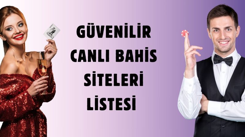 Güvenilir Canlı Bahis Siteleri Listesi