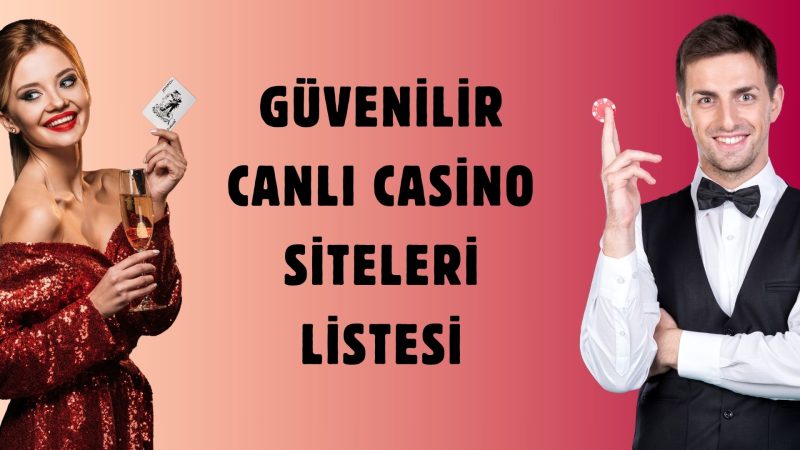 Güvenilir Canlı Casino Siteleri Listesi